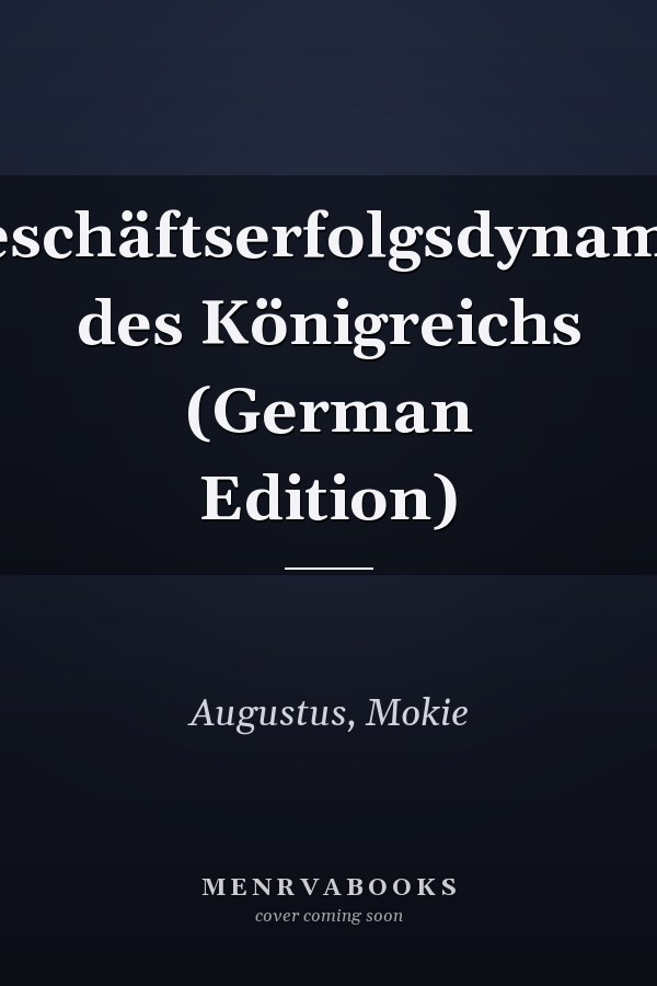 Geschäftserfolgsdynamik des Königreichs (German Edition)