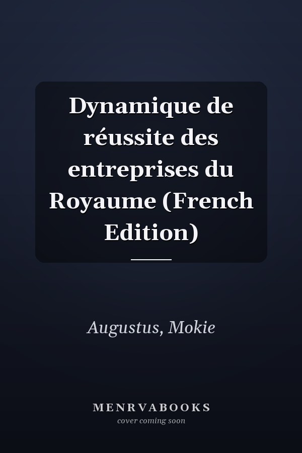 Dynamique de réussite des entreprises du Royaume (French Edition)