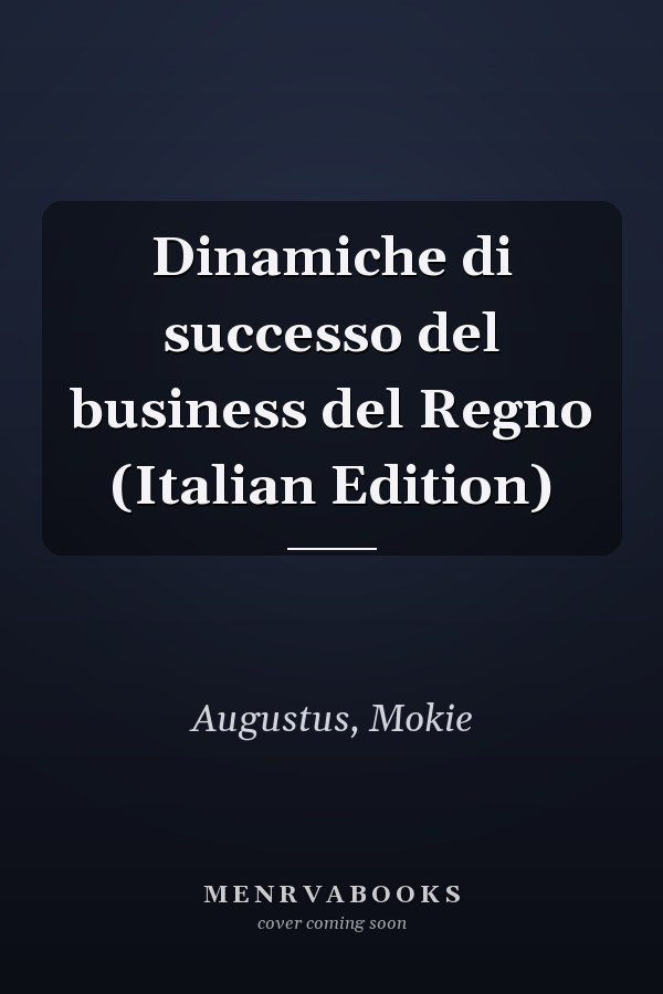 Dinamiche di successo del business del Regno (Italian Edition)
