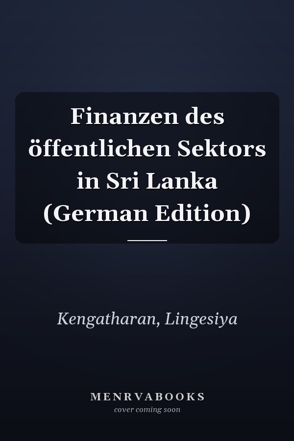 Finanzen des öffentlichen Sektors in Sri Lanka (German Edition)