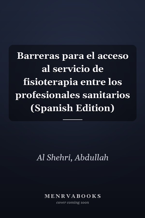 Barreras para el acceso al servicio de fisioterapia entre los profesionales sanitarios (Spanish Edition)