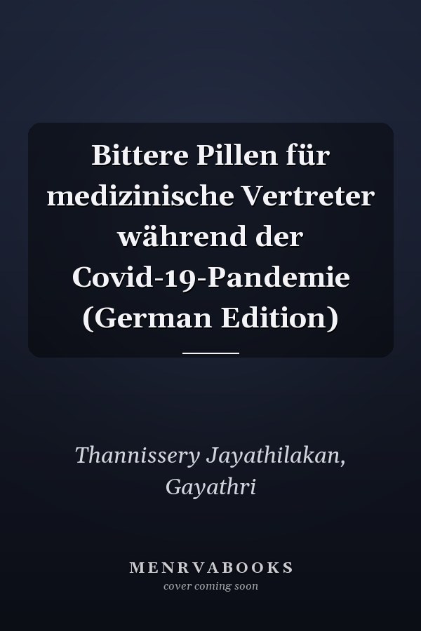 Bittere Pillen für medizinische Vertreter während der Covid-19-Pandemie (German Edition)