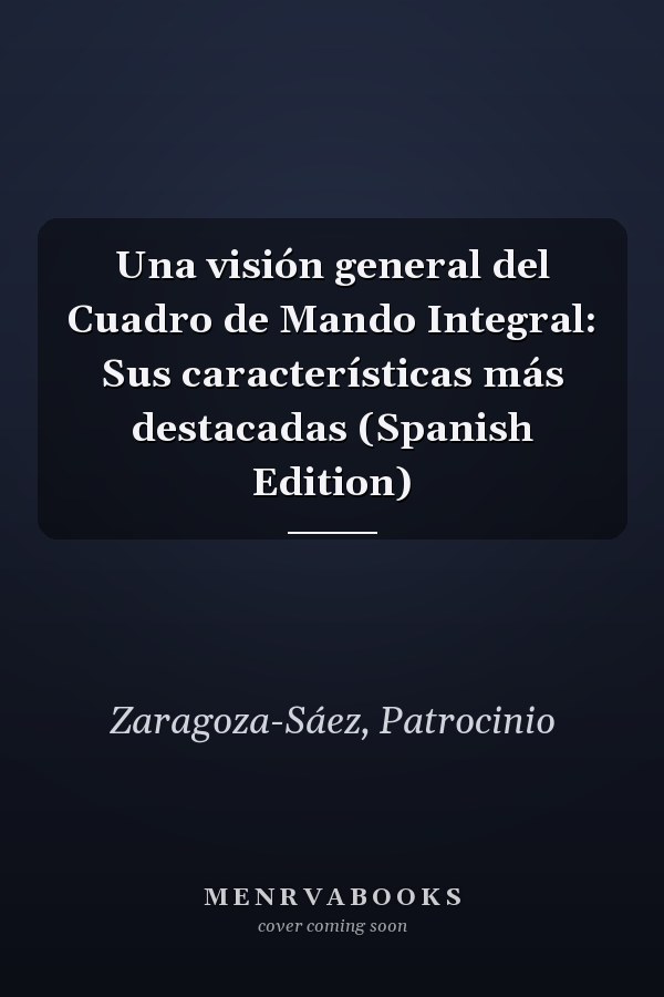 Una visión general del Cuadro de Mando Integral: Sus características más destacadas (Spanish Edition)