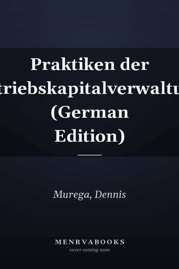 Praktiken der Betriebskapitalverwaltung (German Edition)