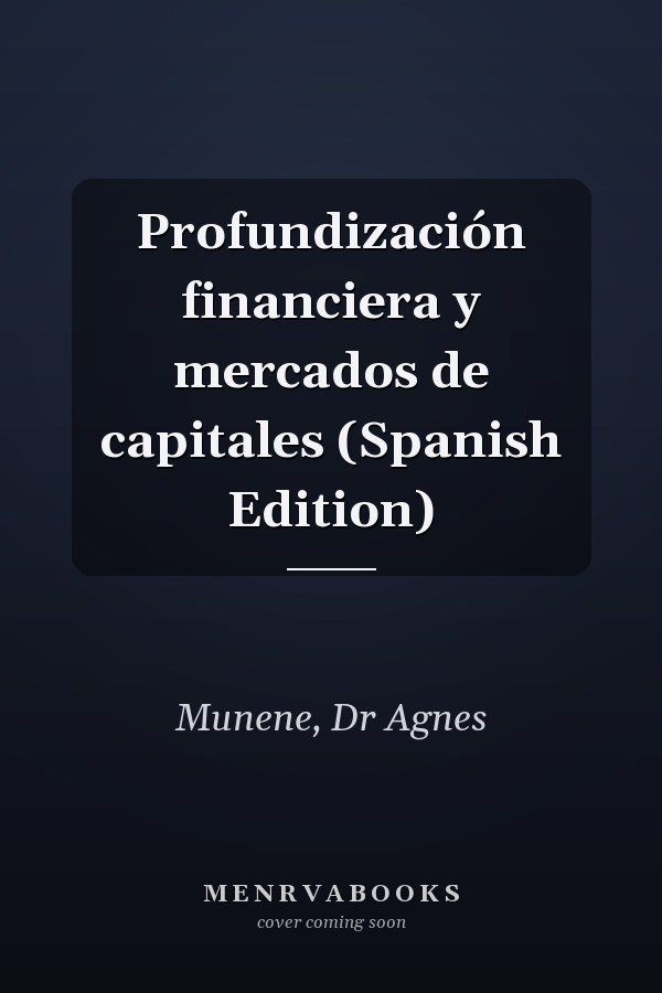 Profundización financiera y mercados de capitales (Spanish Edition)