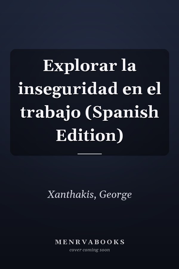 Explorar la inseguridad en el trabajo (Spanish Edition)