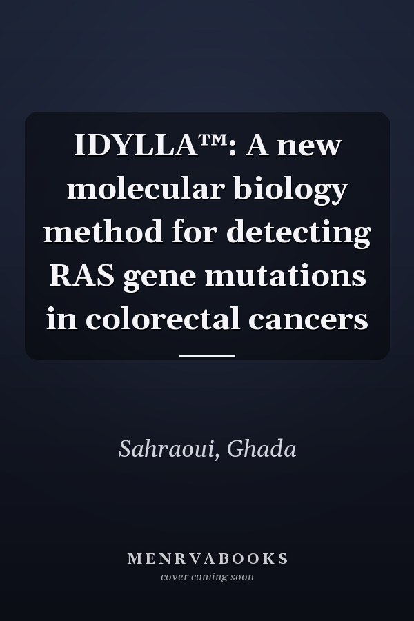 IDYLLA™: A new molecular biology method for detecting RAS gene mutations in colorectal cancers