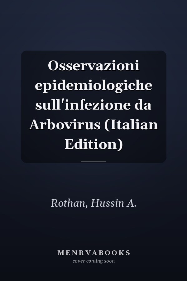 Osservazioni epidemiologiche sull'infezione da Arbovirus (Italian Edition)