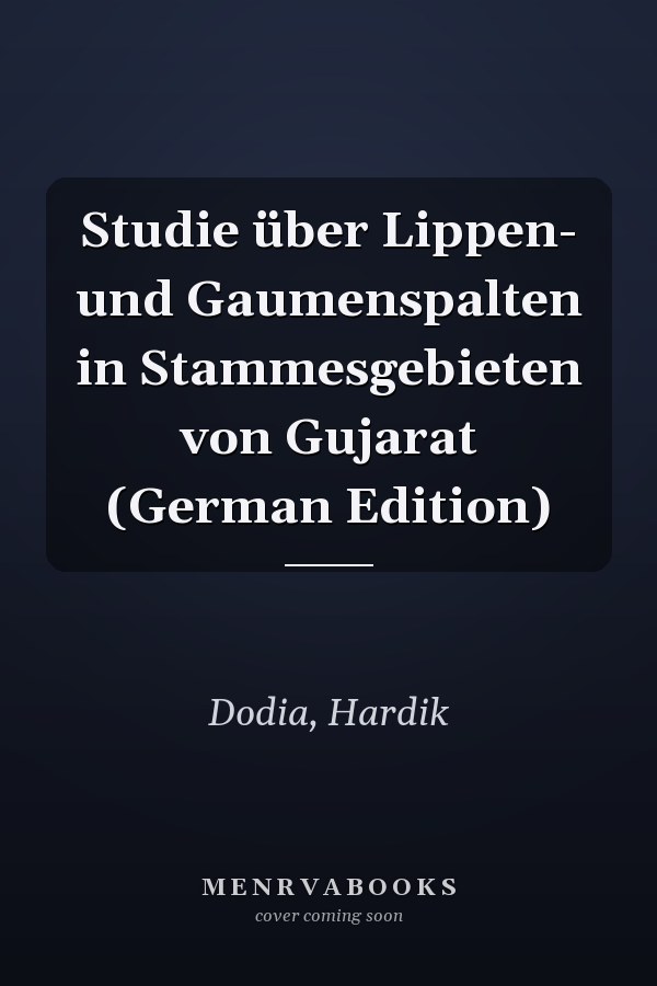 Studie über Lippen- und Gaumenspalten in Stammesgebieten von Gujarat (German Edition)