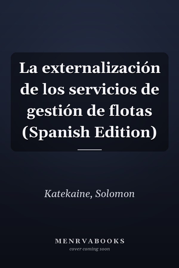 La externalización de los servicios de gestión de flotas (Spanish Edition)