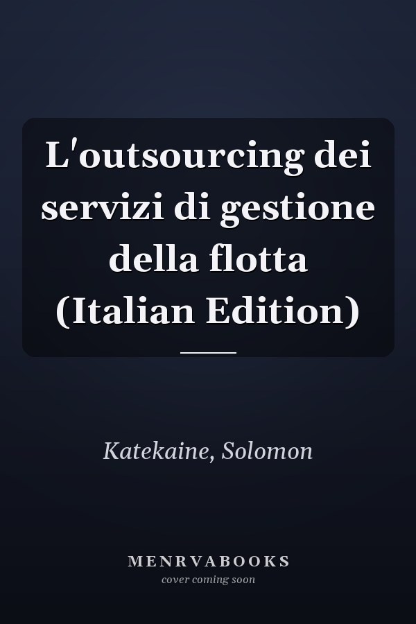 L'outsourcing dei servizi di gestione della flotta (Italian Edition)