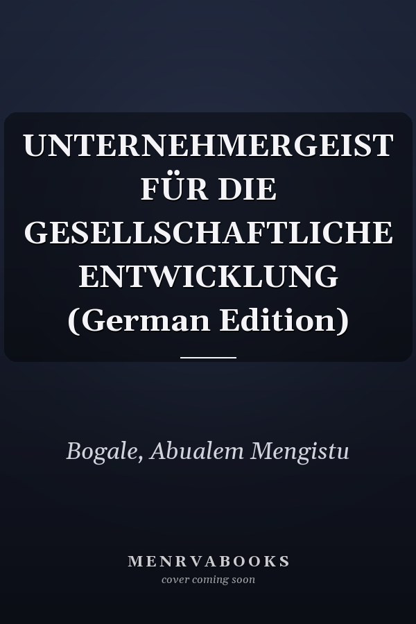 UNTERNEHMERGEIST FÜR DIE GESELLSCHAFTLICHE ENTWICKLUNG (German Edition)