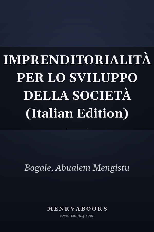 IMPRENDITORIALITÀ PER LO SVILUPPO DELLA SOCIETÀ (Italian Edition)