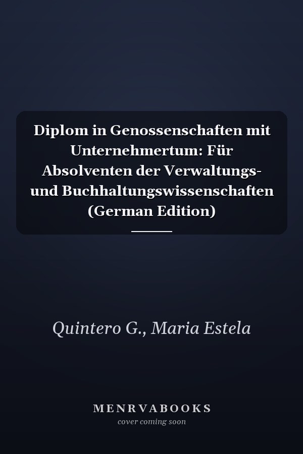 Diplom in Genossenschaften mit Unternehmertum: Für Absolventen der Verwaltungs- und Buchhaltungswissenschaften (German Edition)
