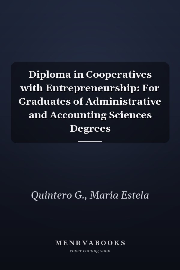 Diploma in Cooperatives with Entrepreneurship: For Graduates of Administrative and Accounting Sciences Degrees