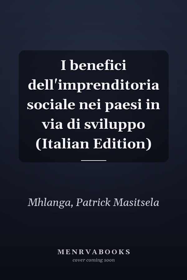 I benefici dell'imprenditoria sociale nei paesi in via di sviluppo (Italian Edition)