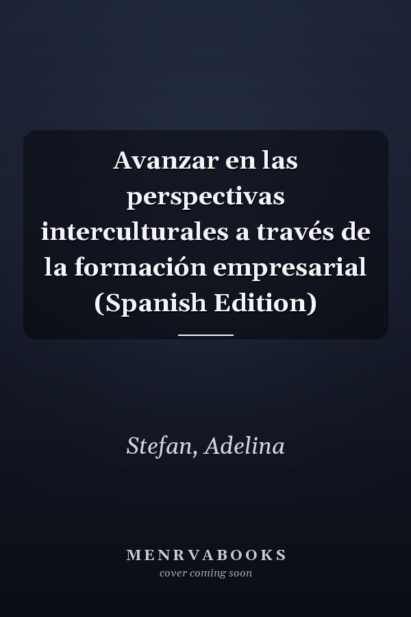 Avanzar en las perspectivas interculturales a través de la formación empresarial (Spanish Edition)