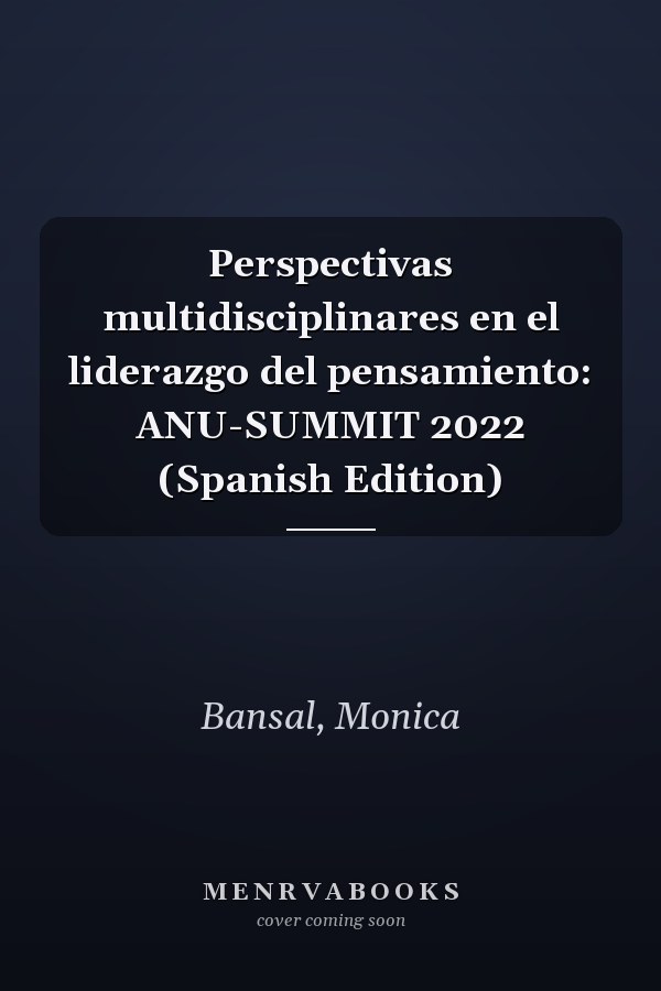 Perspectivas multidisciplinares en el liderazgo del pensamiento: ANU-SUMMIT 2022 (Spanish Edition)