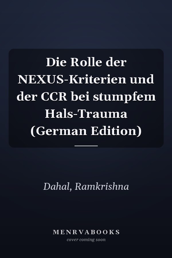 Die Rolle der NEXUS-Kriterien und der CCR bei stumpfem Hals-Trauma (German Edition)