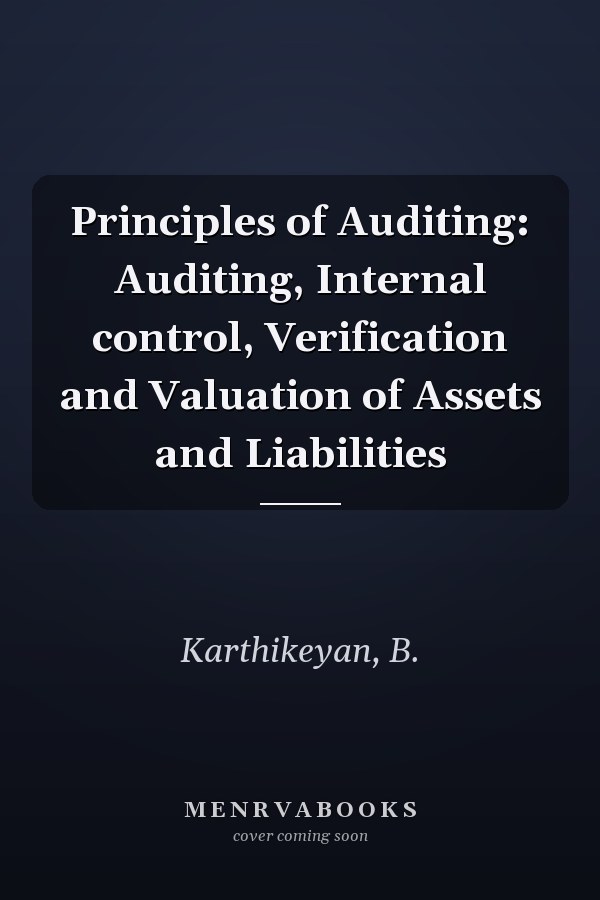 Principles of Auditing: Auditing, Internal control, Verification and Valuation of Assets and Liabilities