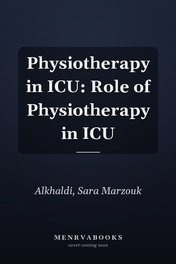 Physiotherapy in ICU: Role of Physiotherapy in ICU