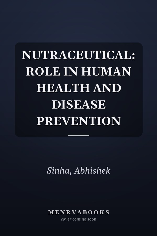 NUTRACEUTICAL: ROLE IN HUMAN HEALTH AND DISEASE PREVENTION