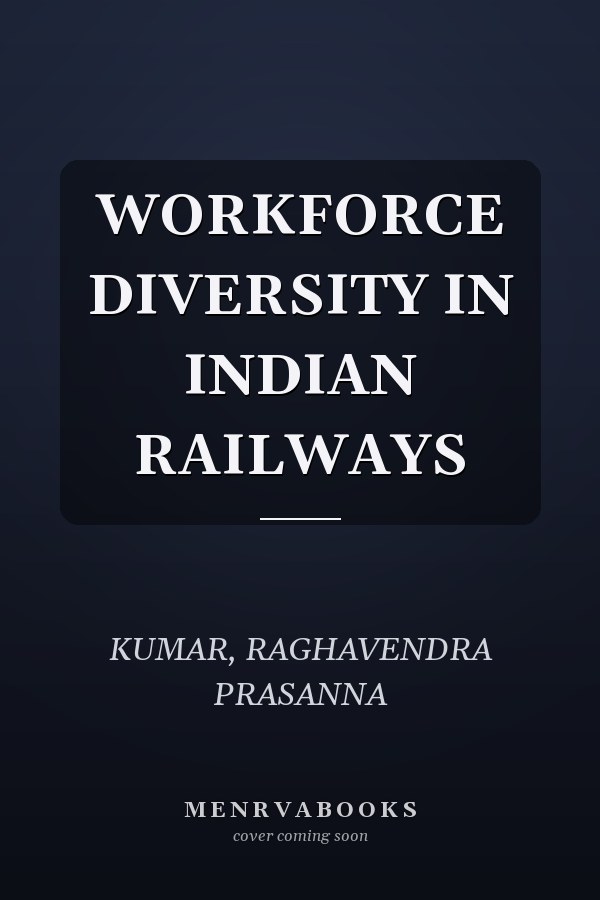 WORKFORCE DIVERSITY IN INDIAN RAILWAYS