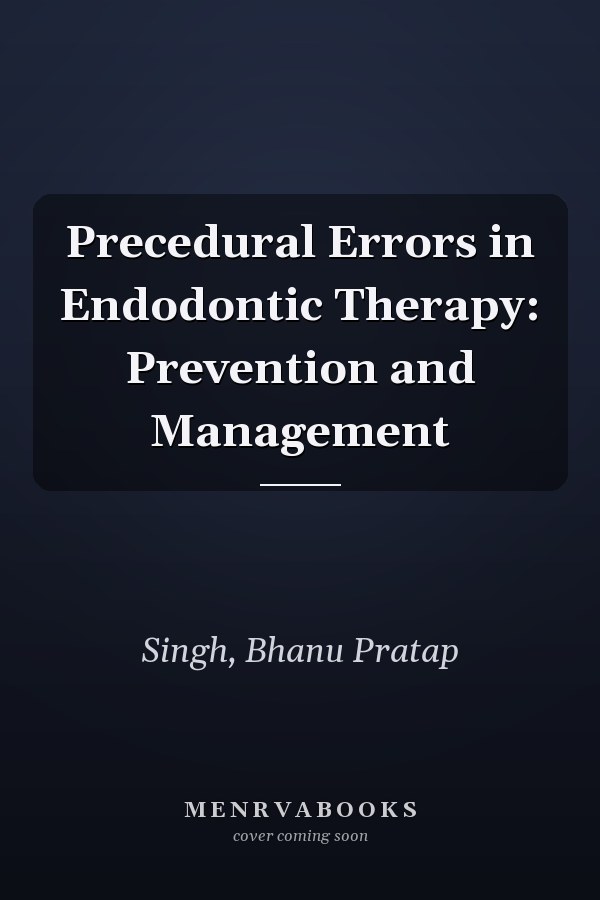 Precedural Errors in Endodontic Therapy: Prevention and Management