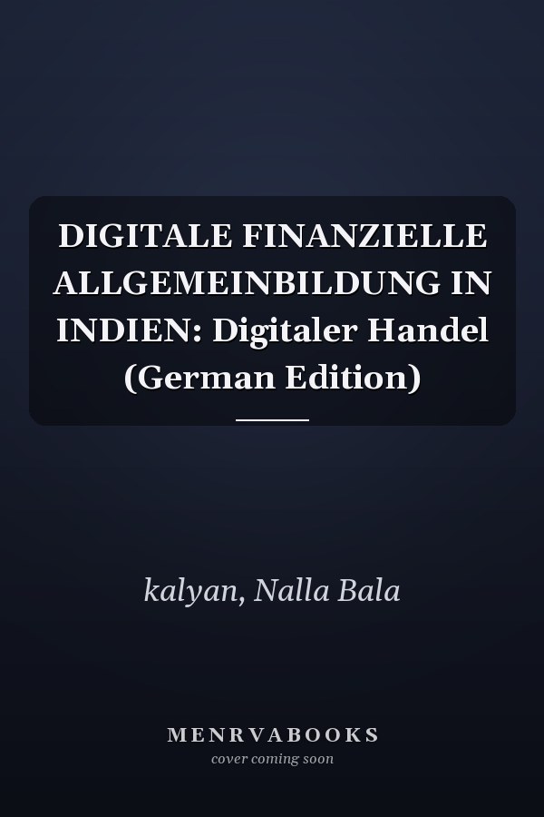 DIGITALE FINANZIELLE ALLGEMEINBILDUNG IN INDIEN: Digitaler Handel (German Edition)