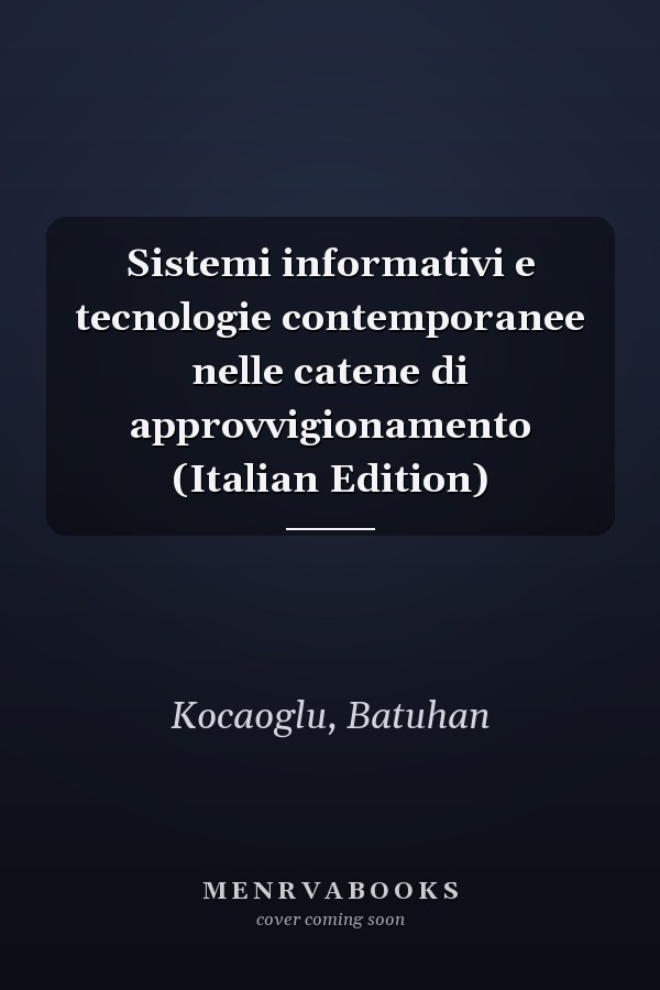 Sistemi informativi e tecnologie contemporanee nelle catene di approvvigionamento (Italian Edition)