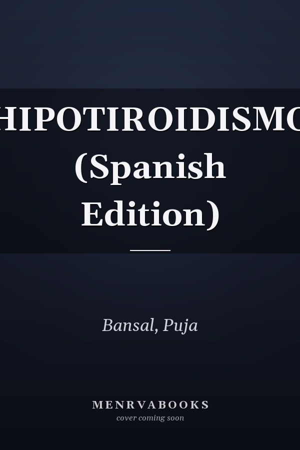 HIPOTIROIDISMO (Spanish Edition)