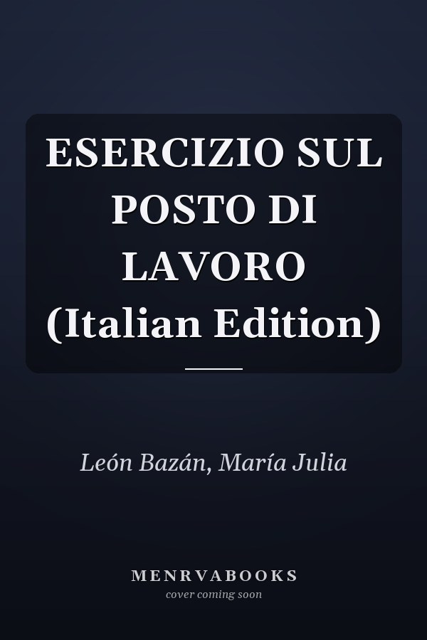 ESERCIZIO SUL POSTO DI LAVORO (Italian Edition)