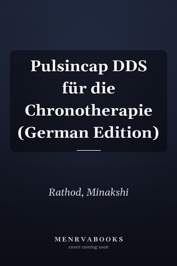 Pulsincap DDS für die Chronotherapie (German Edition)