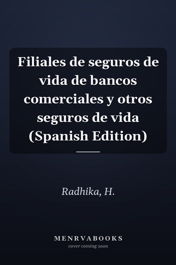 Filiales de seguros de vida de bancos comerciales y otros seguros de vida (Spanish Edition)