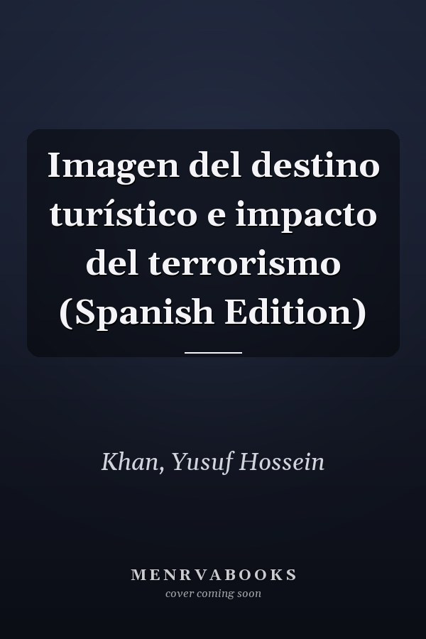 Imagen del destino turístico e impacto del terrorismo (Spanish Edition)