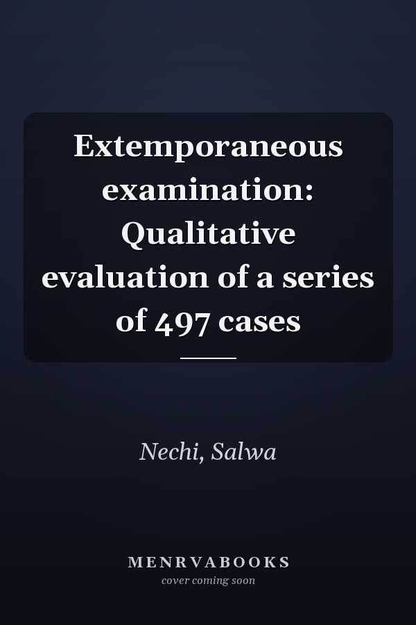 Extemporaneous examination: Qualitative evaluation of a series of 497 cases