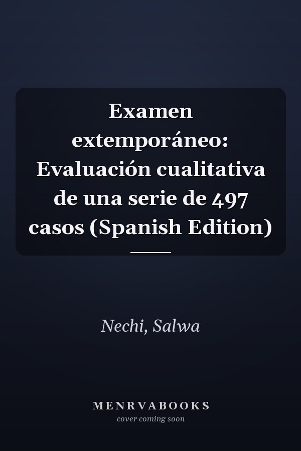 Examen extemporáneo: Evaluación cualitativa de una serie de 497 casos (Spanish Edition)