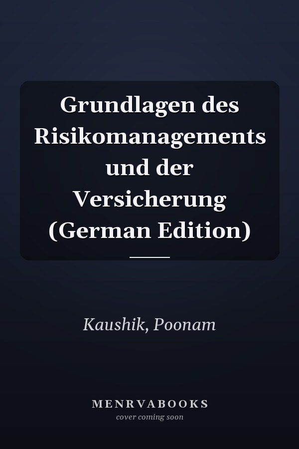 Grundlagen des Risikomanagements und der Versicherung (German Edition)