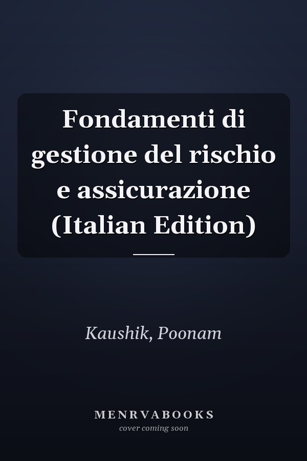 Fondamenti di gestione del rischio e assicurazione (Italian Edition)