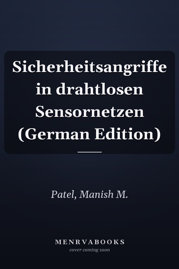 Sicherheitsangriffe in drahtlosen Sensornetzen (German Edition)