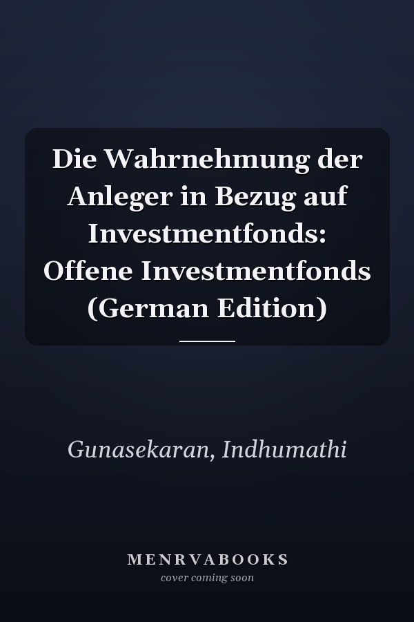 Die Wahrnehmung der Anleger in Bezug auf Investmentfonds: Offene Investmentfonds (German Edition)