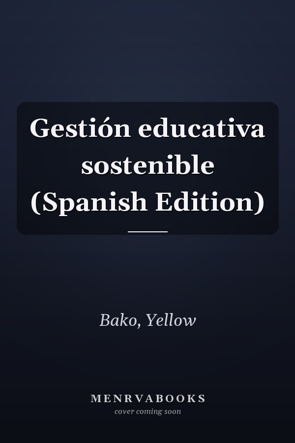 Gestión educativa sostenible (Spanish Edition)