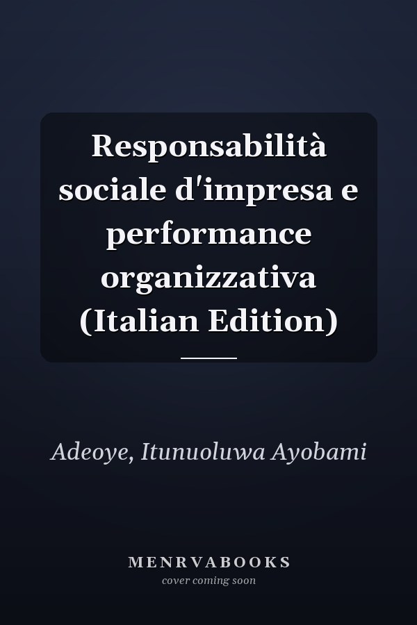Responsabilità sociale d'impresa e performance organizzativa (Italian Edition)