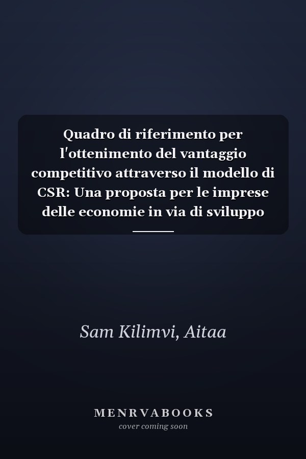 Quadro di riferimento per l'ottenimento del vantaggio competitivo attraverso il modello di CSR: Una proposta per le imprese delle economie in via di sviluppo (Italian Edition)