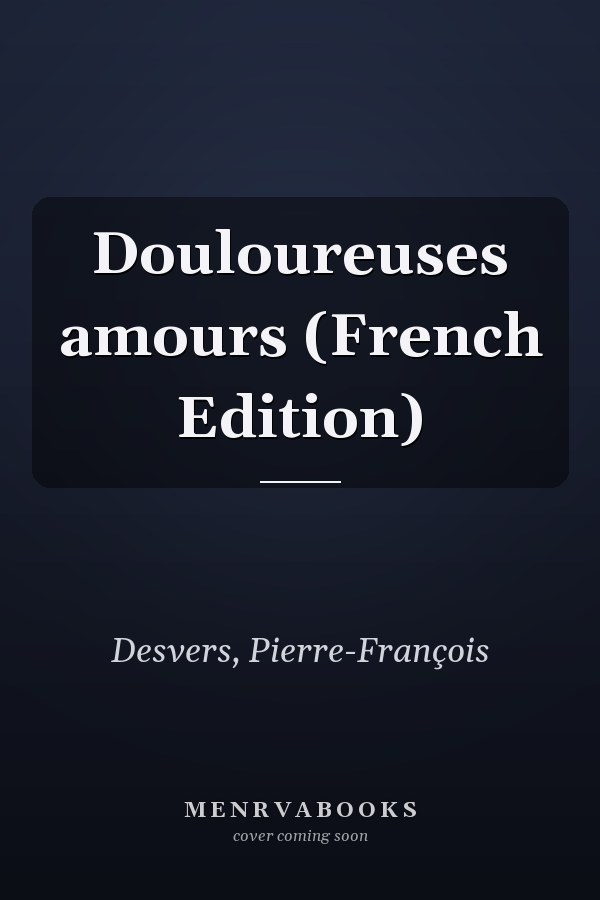 Douloureuses amours (French Edition)