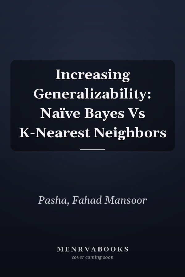 Increasing Generalizability: Naïve Bayes Vs K-Nearest Neighbors