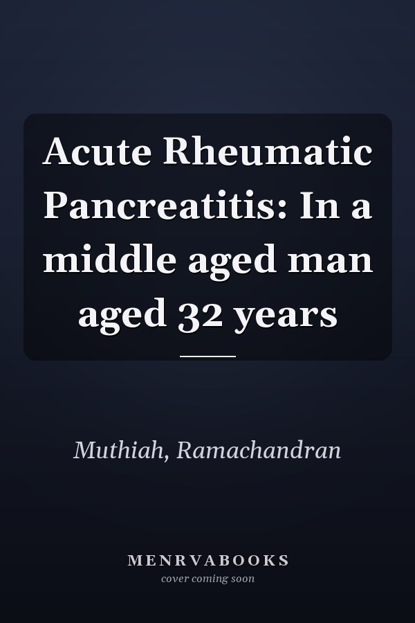 Acute Rheumatic Pancreatitis: In a middle aged man aged 32 years
