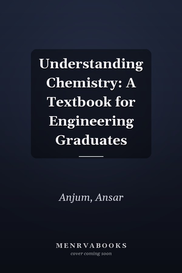 Understanding Chemistry: A Textbook for Engineering Graduates