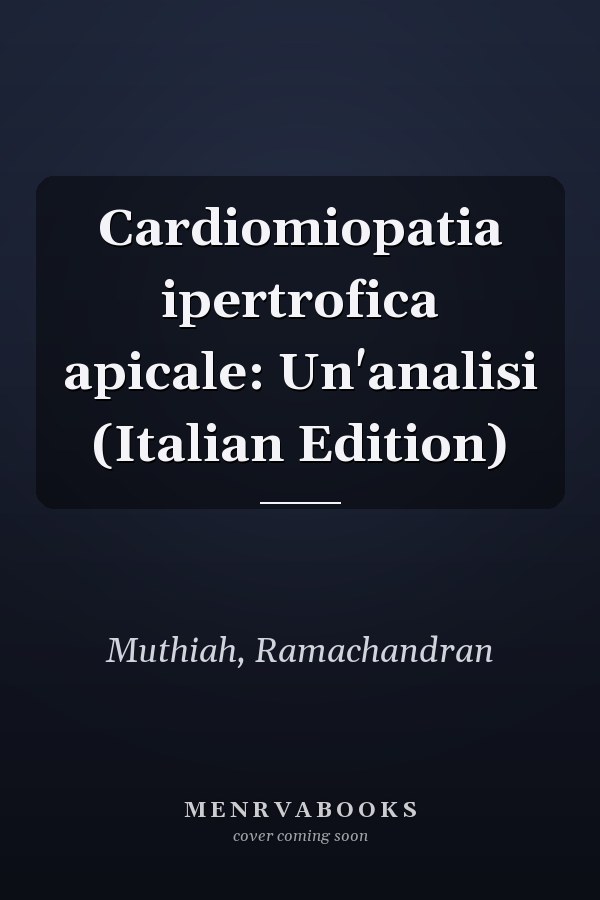 Cardiomiopatia ipertrofica apicale: Un'analisi (Italian Edition)