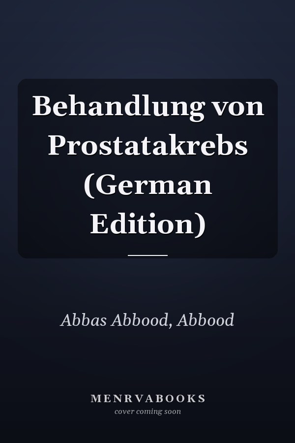 Behandlung von Prostatakrebs (German Edition)